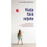 Viata Fara Retete, Haralambos Papadopoulos - Editura Sophia