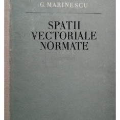 G. Marinescu - Spatii vectoriale normate (editia 1956)