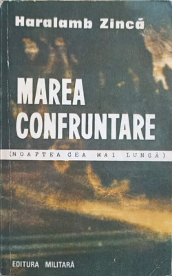 MAREA CONFRUNTARE (NOAPTEA CEA MAI LUNGA)-HARALAMB ZINCA foto