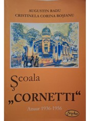 Augustin Radu - Scoala Cornetti - Anuar 1936-1956 (Editia: 2011) foto
