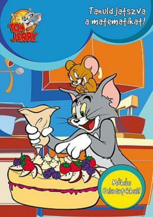 Tom &eacute;s Jerry - Tanuld j&aacute;tszva a matematik&aacute;t! - M&oacute;k&aacute;s feladatokkal!