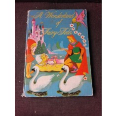 A WONDERLAND OF FAIRY TALES (CARTE DE POVESTI IN LIMBA ENGLEZA)