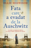 Fata care a evadat de la Auschwitz - Paperback - Ellie Midwood - Litera, 2022