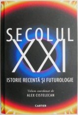 Secolul XXI. Istorie recenta si futurologie