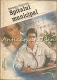 Cumpara ieftin Spitalul Municipal - Barbara Harrison