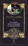 Cumpara ieftin A fost odata... Else cea isteata si alte povestiri | Fratii Grimm, Cartea Romaneasca educational