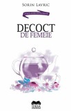 Decoct de femeie - Sorin Lavric - Ideea Europeană