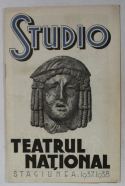 STUDIO , TEATRUL NATIONAL BUCURESTI , CAIET - PROGRAM , STAGIUNEA , 1937 -1938