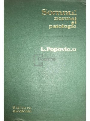 L. Popoviciu - Somnul normal si patologic (Editia: 1972) foto