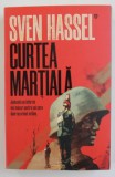 CURTEA MARTIALA , EDITIA A VI - A de SVEN HASSEL , 2020 * MINIMA UZURA