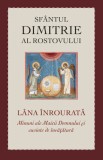 Cumpara ieftin L&acirc;na &icirc;nrourată. Minuni ale Maicii Domnului şi cuvinte de &icirc;nvăţătură