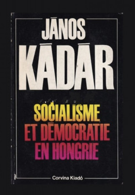 Socialisme et democratie en Hongrie / Janos Kadar foto