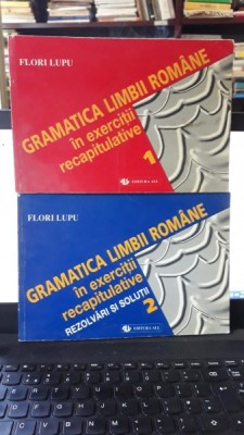 Gramatica Limbii Romane in Exercitii Recapitulative Vol 1+Vol2 - Florin Lupu foto