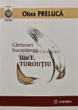 Carturari Bucovineni: Ilie E. Toroutiu - Oltea Preluca, 2022, 485 pagini, brosata - Biografii, Memorii
