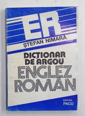 DICTIONAR DE ARGOU ENGLEZ - ROMAN de STEFAN NIMARA , 1993 foto
