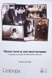 Martori evrei ai unui secol european (2007)