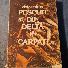 Pescuit din Delta in Carpati Victor Tarus