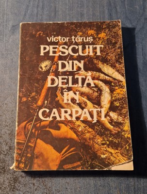 Pescuit din Delta in Carpati Victor Tarus foto