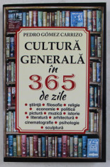 CULTURA GENERALA IN 365 DE ZILE de PEDRO GOMEZ CARRIZO , 2018 foto