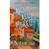 Aici, acum, mereu - 2018 - Catherine Isaac (AF23)