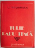 Cumpara ieftin Tulie Radu Teaca &ndash; I. I. Mironescu