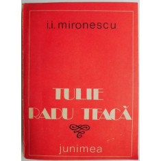 Tulie Radu Teaca &ndash; I. I. Mironescu