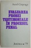 Evaluarea probei testimoniale in procesul penal &ndash; Aurel Ciopraga - Carte Drept