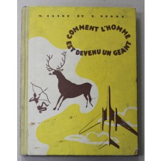 COMMENT L &#039;HOMME EST DEVENU UN GEANT par M. ILINE et E. SEGAL , ANII &#039;50