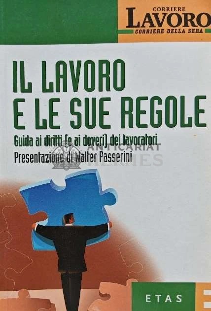Il Lavoro E Le Sue Regole - 2003 - Walter Passerrini (AF203)