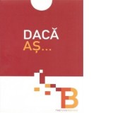 Joc Daca as...