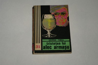 Tristetea lui Alec Armasu - George Timcu - 1978 foto