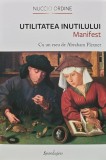 Cumpara ieftin Utilitatea inutilului. Manifest - 2020 - Nuccio Ordine (AR298)