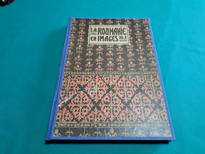 LA ROUMANIE EN IMAGES * VOL. I / 1922 * foto