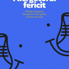 Alergătorul fericit - Paperback brosat - David Roche, Megan Roche - Pilot books