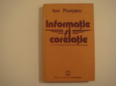 Informatie si corelatie - Ion Purcaru Editura Stiintifica si Enciclopedica 1988 foto