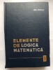 Elemente de logică matematică, vol. I: Logica propozițiilor bivalente - Mircea T&icirc;rnoveanu
