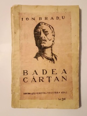 Ion Bradu - Badea C&amp;acirc;rțan (cu un Cuv&amp;acirc;nt &amp;icirc;nainte de prof. dr. Constantin Mureșeanu) (1942) (puțin uzată) foto