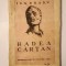 Ion Bradu - Badea C&acirc;rțan (cu un Cuv&acirc;nt &icirc;nainte de prof. dr. Constantin Mureșeanu) (1942) (puțin uzată)