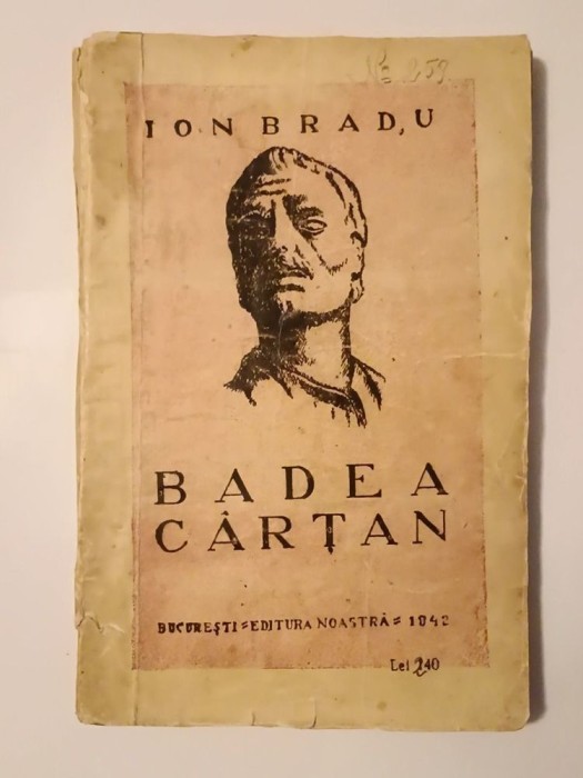 Ion Bradu - Badea C&acirc;rțan (cu un Cuv&acirc;nt &icirc;nainte de prof. dr. Constantin Mureșeanu) (1942) (puțin uzată)