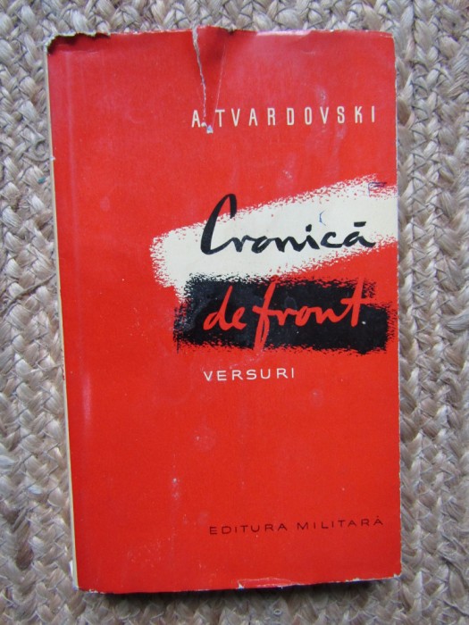 A. Tvardovski - Cronică de front (versuri) (trad. Ioan Meițoiu) AUTOGRAF
