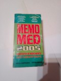 MEMOMED ( 2005 ) - MEMORATOR DE MEDICAMENTE - GHID FARMACOTERAPIC ~ COLECTIV ( editia a 11- a )