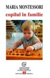 Copilul in familie - Maria Montessori