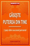 Gaseste puterea din tine - John Martin