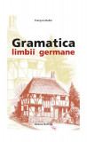 Gramatica limbii Germane (avansat) - Paperback brosat - Fran&ccedil;ois Muller - Nomina