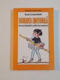 SIGURANTA EMOTIONALA , SECRETUL DOBANDIRII ECHILIBRULUI EMOTIONAL de GAEL LINDENFIELD , PREZINTA SUBLINIERI
