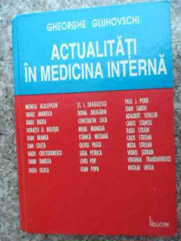 Actualitati In Medicina Interna - Gheorghe Gluhovschi ,533217