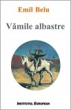 Vamile albastre | Emil Belu, 2019, Institutul European