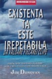 Existenta ta este irepetabila. Da valoare fiecarei clipe - Jim Donovan