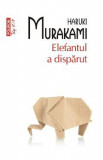 Elefantul a disparut - Haruki Murakami