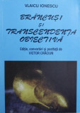 BRANCUSI SI TRANSCENDENTA OBIECTIVA de VLAICU IONESCU , 2001